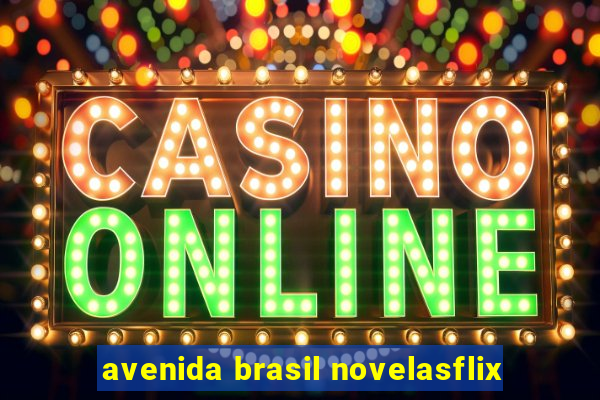 avenida brasil novelasflix